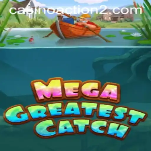 MegaGreatestCatch: The Ultimate Gaming Experience on 234 vip.bet